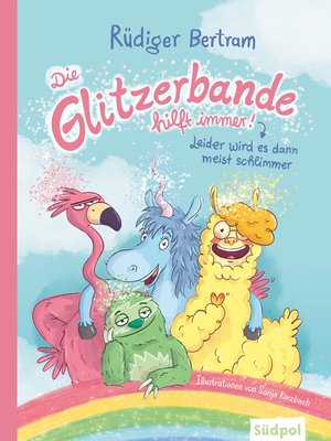 cover image of Die Glitzerbande hilft immer! (Leider wird es dann meist schlimmer)